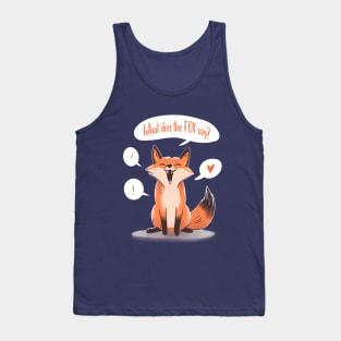 What does the FOX say Tank Top